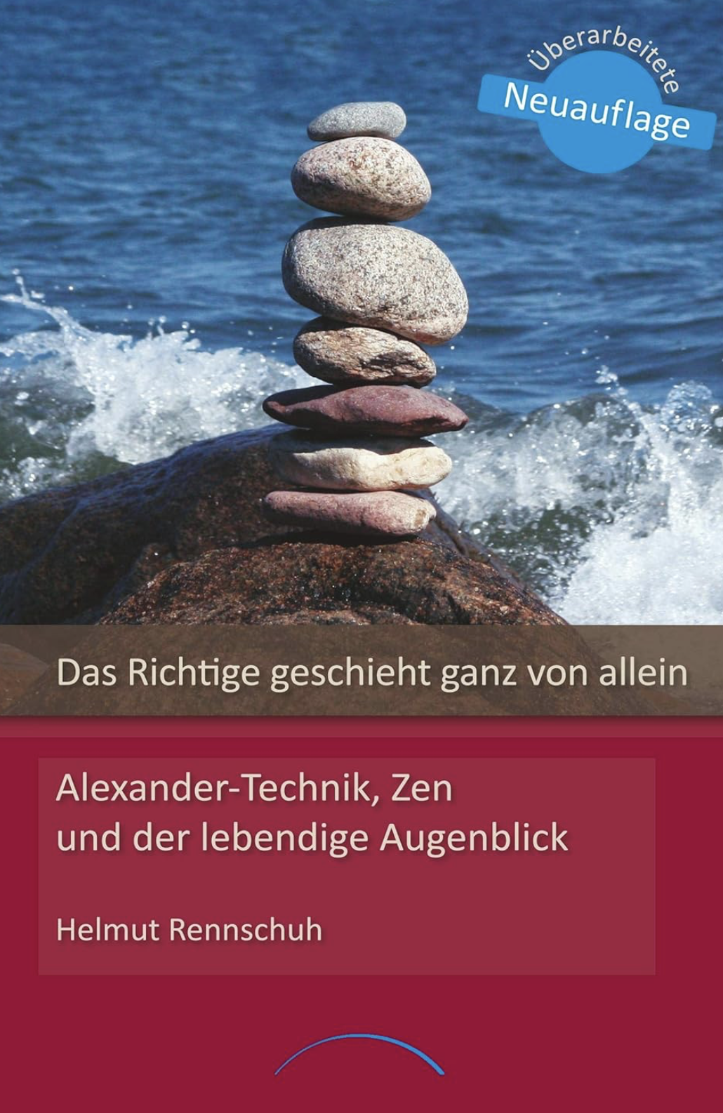 Buchumschlag Das Richtige geschieht ganz von allein Autor Helmut Rennschuh