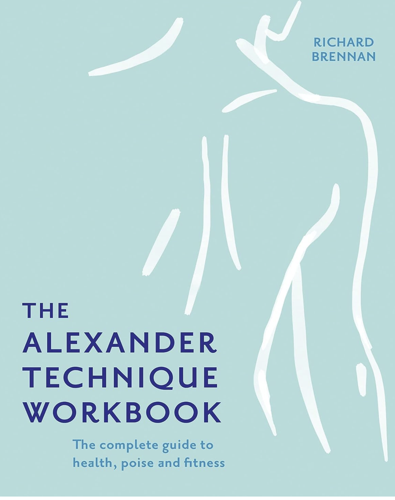 Buchumschlag The Alexander Technique Workbook Autor Richard Brennan